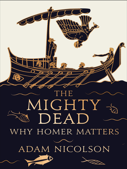 Title details for The Mighty Dead by Adam Nicolson - Wait list